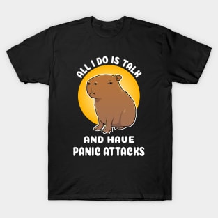 All I do is talk and have panic attacks Capybara Cartoon T-Shirt